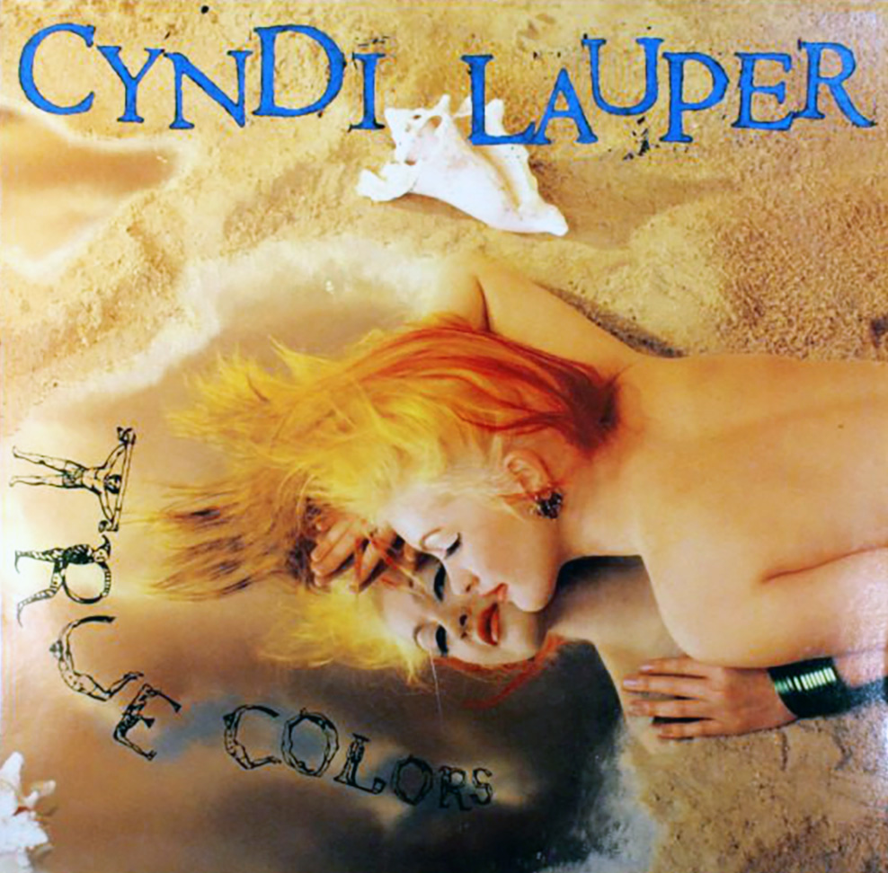 in the lyrics: “True Colors” Cyndi Lauper